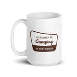 I'd rather be camping in the woods.