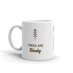 Trees are shady.