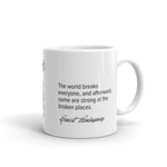 Strong in the broken places. —Ernest Hemingway