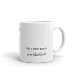 Hell is other people. —Jean-Paul Sartre