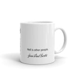 Hell is other people. —Jean-Paul Sartre