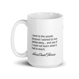 I wished to live deliberately. —Henry David Thoreau