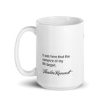 The romance of my life began. —Theodore Roosevelt