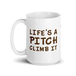 Life's a pitch. Climb it.