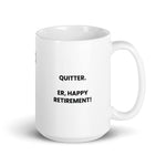Quitter. Er, happy retirement!