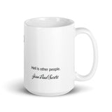 Hell is other people. —Jean-Paul Sartre