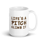 Life's a pitch. Climb it.